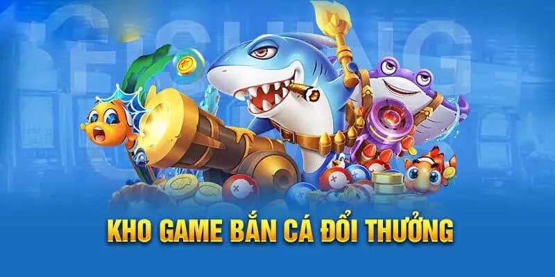 Điểm qua những dòng game săn cá HOT của Go99