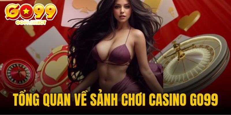 Casino GO99 cung cấp trò chơi cực cuốn