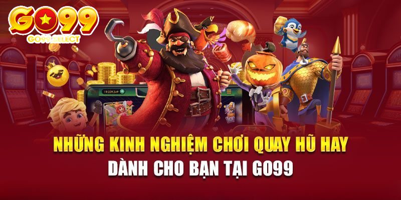 Bí quyết chơi slot game hiệu quả