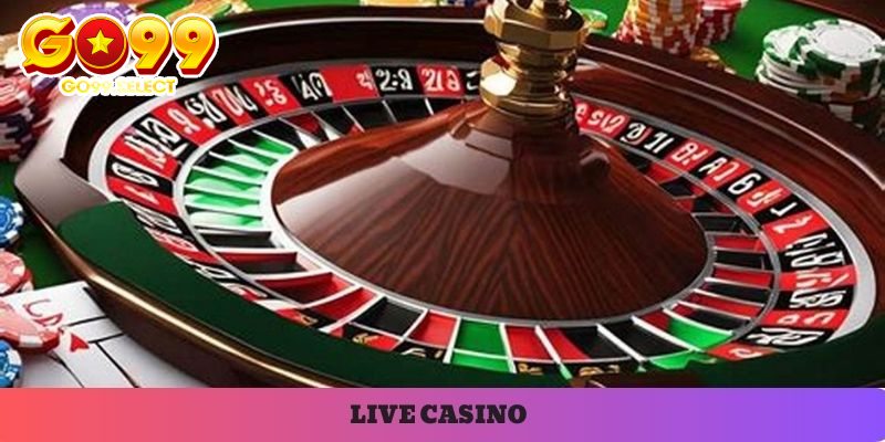 Live casino là trò chơi không thể thiếu mỗi khi đến thương hiệu trải nghiệm