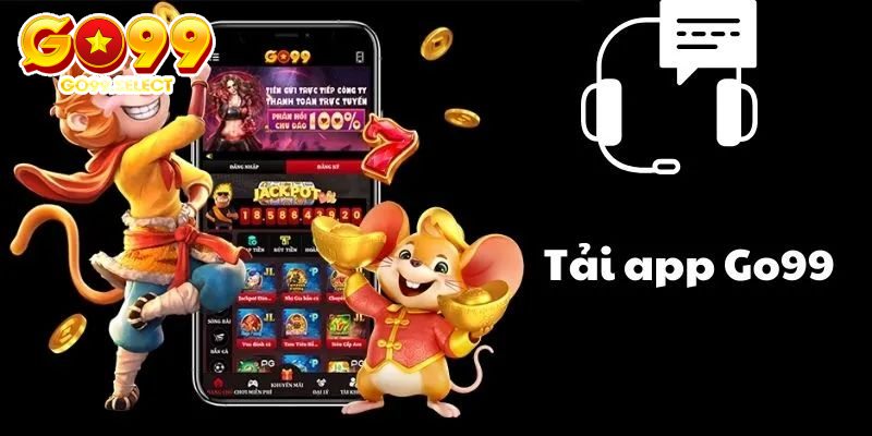 Những lợi ích khi tải app Go99