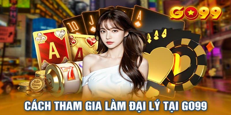 Các bước đơn giản để đăng ký trở thành đại lý của Go99