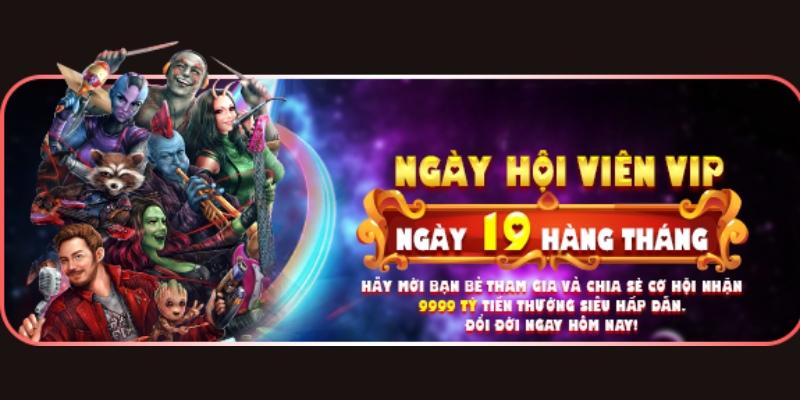 Thưởng hội viên VIP 19 hàng tháng