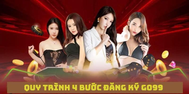 Quy trình đăng ký Go99 chỉ với 4 bước đơn giản